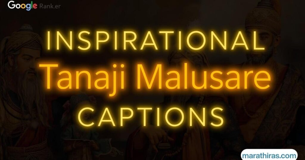 Inspirational Tanaji Malusare Captions