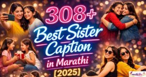308+ Best Sister Caption in Marathi [2025]
