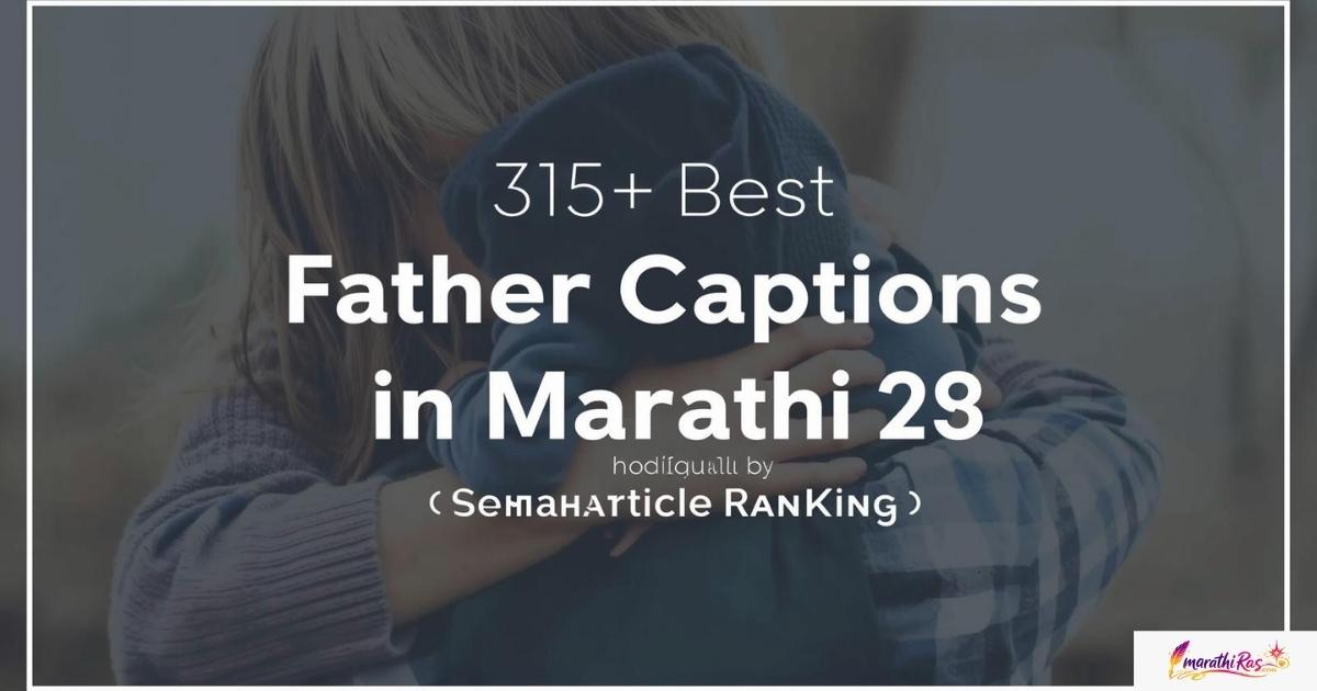 315+ Best Father Captions in Marathi [2025]