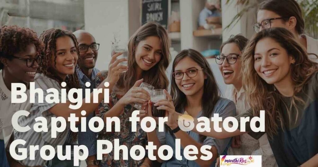 Bhaigiri Caption for Group Photos