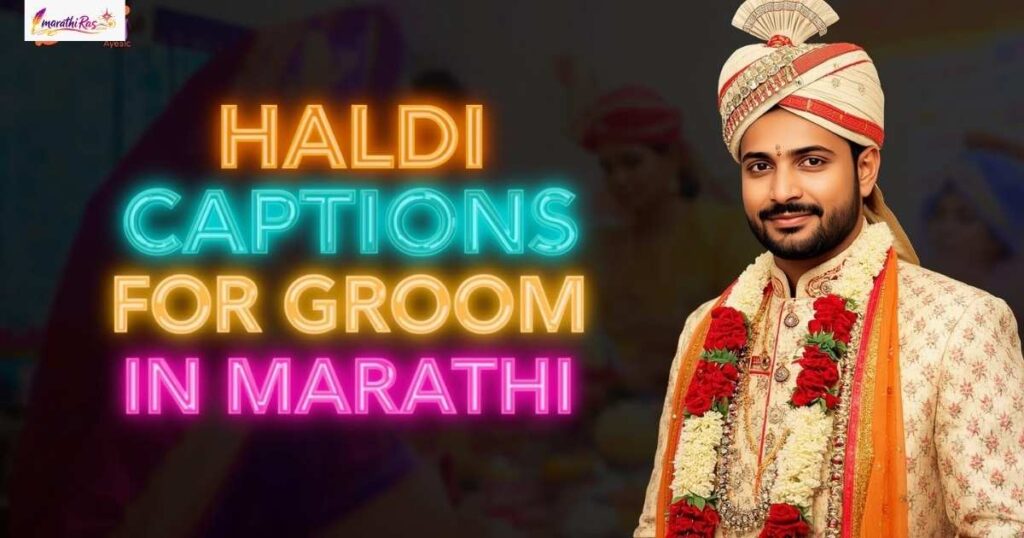 Haldi Captions for Groom in Marathi