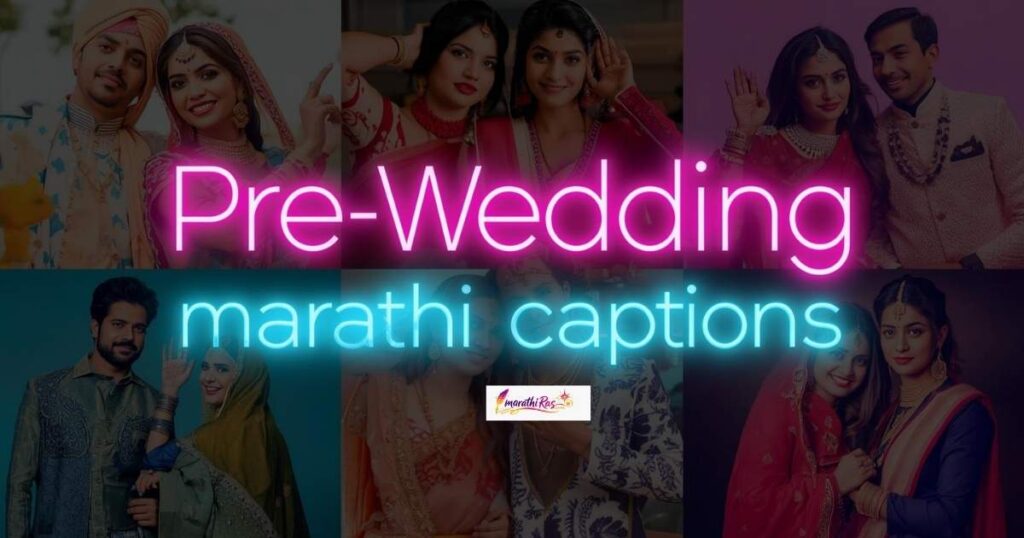 Pre-Wedding Marathi Captions