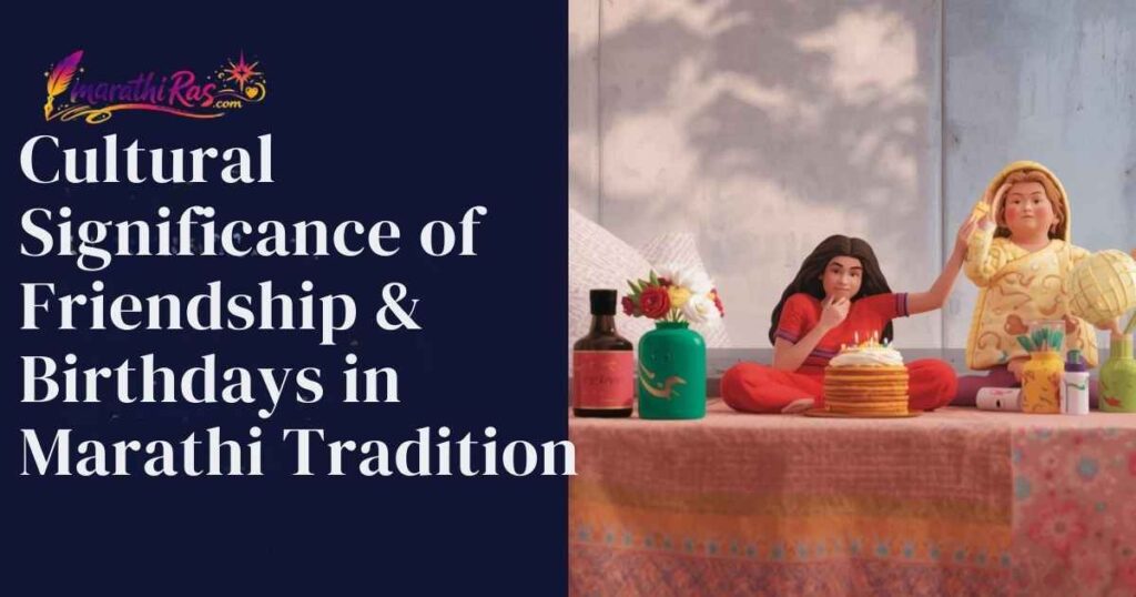 Cultural Significance of Friendship & Birthdays in Marathi Tradition