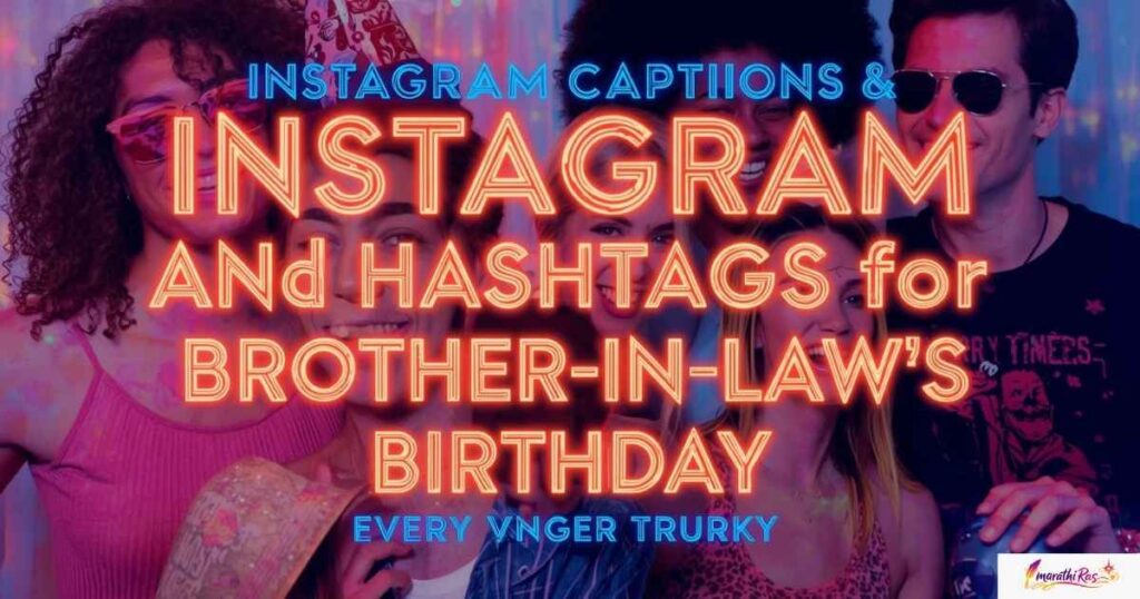 Instagram Captions and Hashtags for Brother-in-law’s Birthday