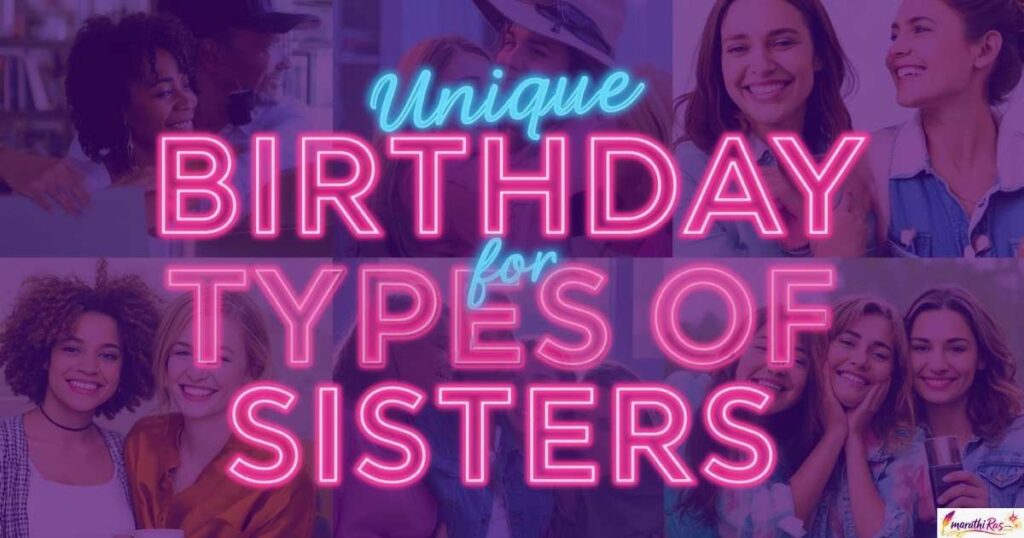 Unique Birthday Wishes for Different Types of Sisters