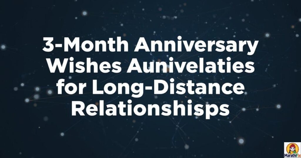 3-Month Anniversary Wishes for Long-Distance Relationships