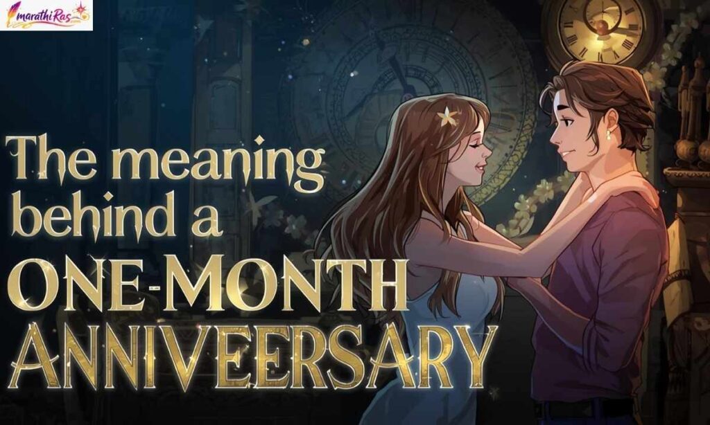 The Meaning Behind a One-Month Anniversary