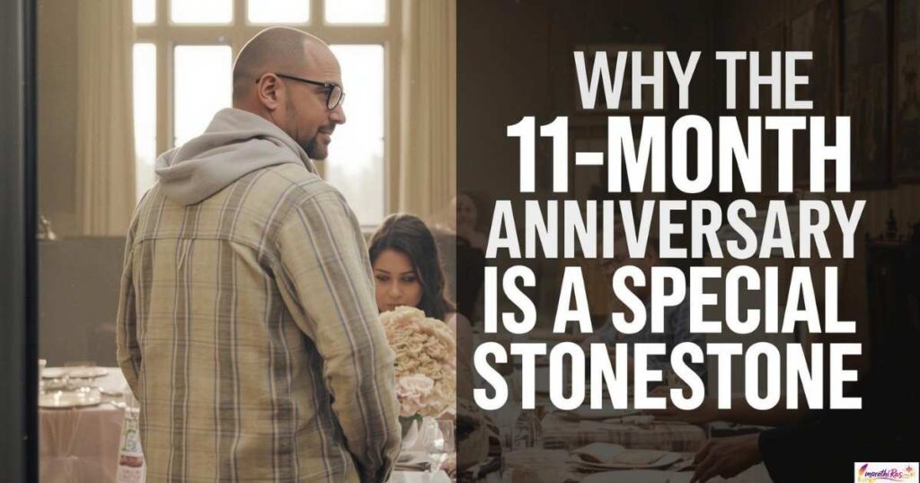 Why the 11 Month Anniversary Is a Special Milestone