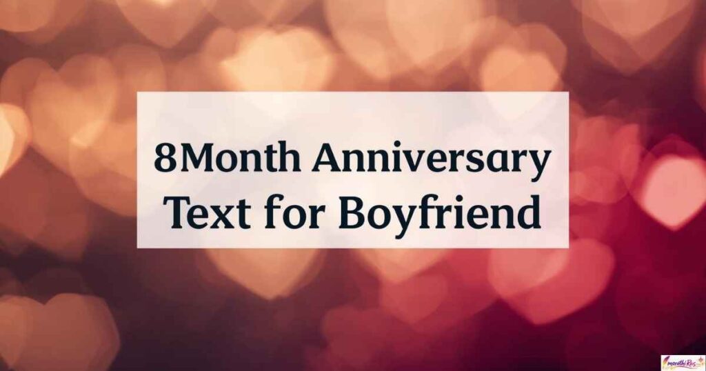 8 Month Anniversary Text for Boyfriend