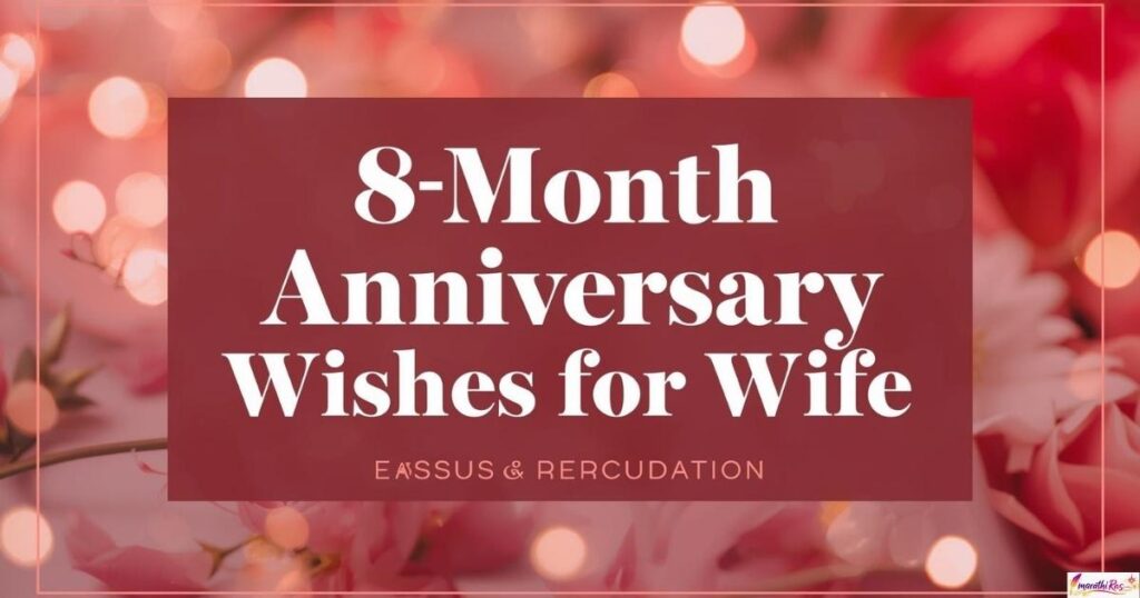 8-Month Anniversary Wishes for Wife