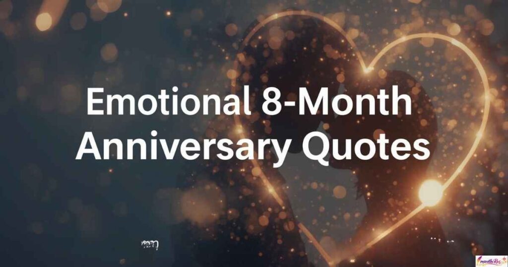Emotional 8-Month Anniversary Quotes