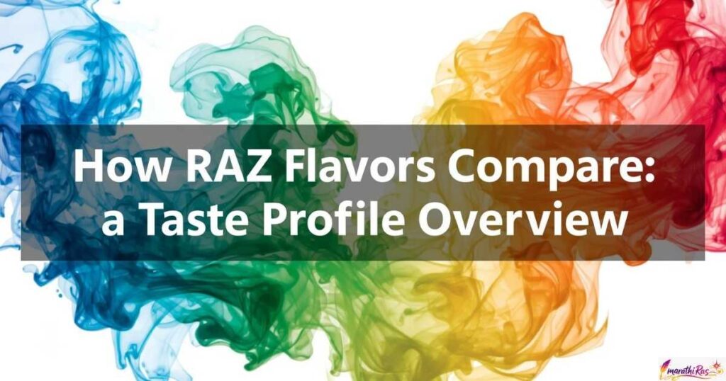 How RAZ Vape Flavors Compare: A Taste Profile Overview