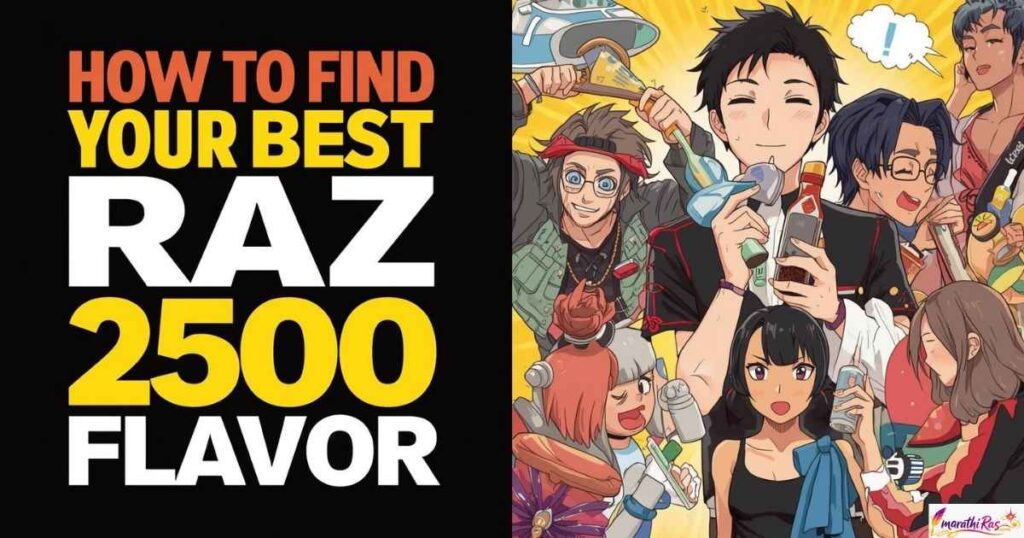 How to Find Your Best Raz 25000 Flavor