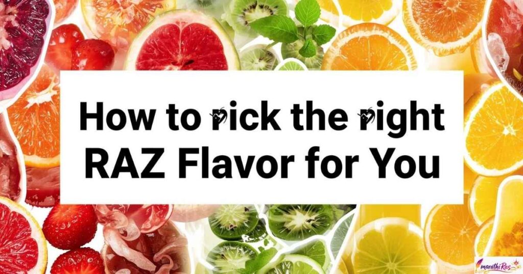 How to Pick the Right RAZ Vape Flavor for You