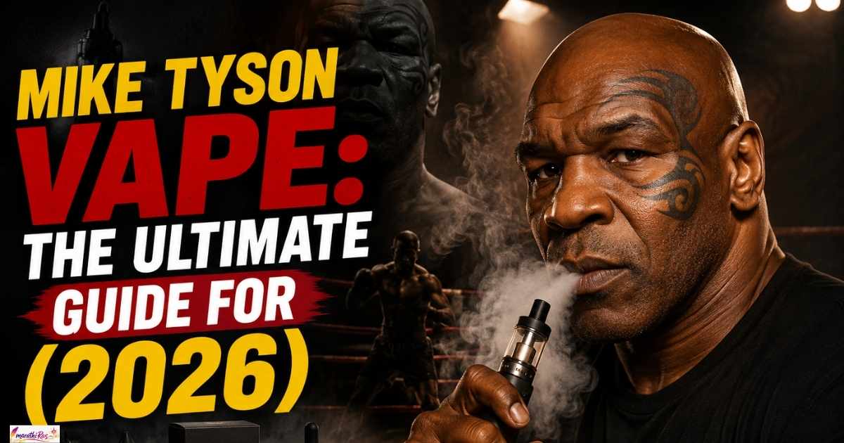 Mike Tyson Vape: The Ultimate Guide for (2026)