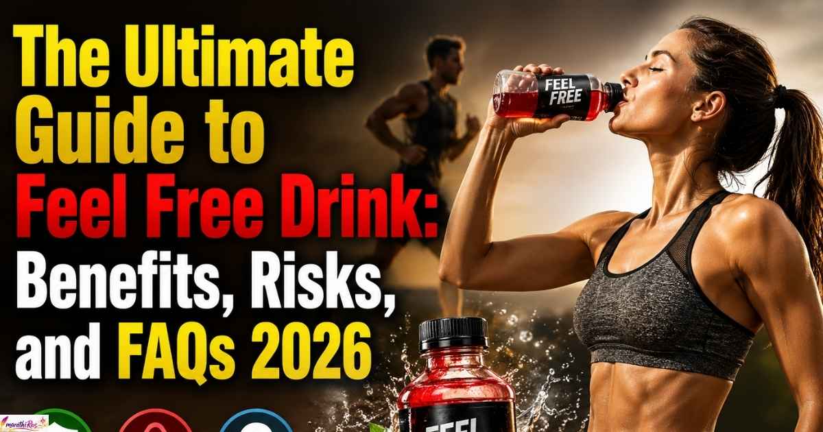 The Ultimate Guide to Feel Free Drink: Benefits, Risks, and FAQs 2026